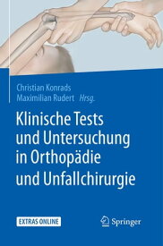 Klinische Tests und Untersuchung in Orthop?die und Unfallchirurgie【電子書籍】