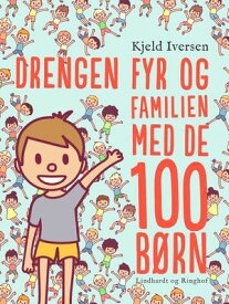 Drengen Fyr og familien med de 100 b?rn【電子書籍】[ Kjeld Iversen ]