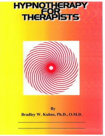 Hypnotherapy For Therapists【電子書籍】[ Bradley Kuhns ]