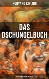 Das Dschungelbuch (Illustrierte Originalausgabe)【電子書籍】[ Rudyard Kipling ]