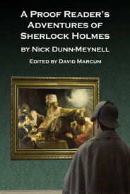 A Proof Reader’s Adventures of Sherlock Holmes【電子書籍】[ Nick Dunn-Meynell ]