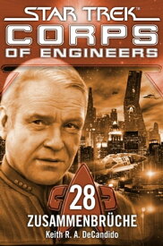 Star Trek - Corps of Engineers 28: Zusammenbr?che【電子書籍】[ Keith R. A. DeCandido ]