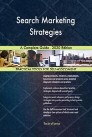 Search Marketing Strategies A Complete Guide - 2020 Edition【電子書籍】[ Gerardus Blokdyk ]