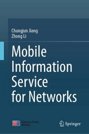 Mobile Information Service for Networks【電子書籍】[ Changjun Jiang ]