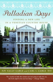 Palladian Days Finding a New Life in a Venetian Country House【電子書籍】[ Sally Gable ]