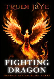 Fighting Dragon Action-Packed Dragon Shifter Urban Fantasy【電子書籍】[ Trudi Jaye ]