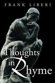 Thoughts in Rhyme【電子書籍】[ Frank Liberi ]