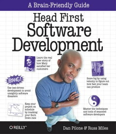 Head First Software Development A Learner's Companion to Software Development【電子書籍】[ Dan Pilone ]