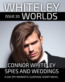 Issue 20 Spies And Weddings A Gay Spy Romantic Suspense Short Novel【電子書籍】[ Connor Whiteley ]