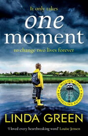 One Moment a heartbreaking, emotional read from the million-copy bestselling author【電子書籍】[ Linda Green ]