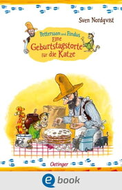 Pettersson und Findus. Eine Geburtstagstorte f?r die Katze Bilderbuch-Klassiker f?r Fans von Findus' Pfannkuchentorte ab 4 Jahren【電子書籍】[ Sven Nordqvist ]