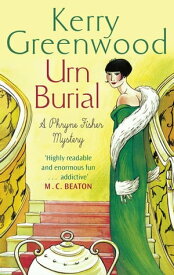 Urn Burial Miss Phryne Fisher Investigates【電子書籍】[ Kerry Greenwood ]
