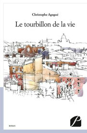 Le tourbillon de la vie Une ann?e en France - 3【電子書籍】[ Christophe Agogu? ]