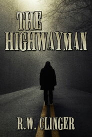 The Highwayman【電子書籍】[ R.W. Clinger ]