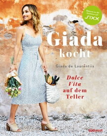 Giada kocht Dolce Vita auf dem Teller【電子書籍】[ Giada De Laurentiis ]