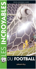 Les Incroyables du football【電子書籍】[ Sylvie Lauduique-Hamez ]