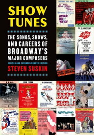 Show Tunes The Songs, Shows, and Careers of Broadway's Major Composers【電子書籍】[ Steven Suskin ]