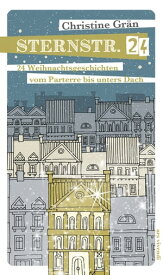 Sternstra?e 24 (eBook) Weihnachtsgeschichten vom Parterre bis unters Dach【電子書籍】[ Christine Gr?n ]