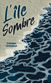 L'?le sombre【電子書籍】[ Susanna Crossman ]