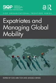 Expatriates and Managing Global Mobility【電子書籍】