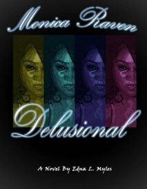 Monica Raven Delusional【電子書籍】[ Edna Myles ]