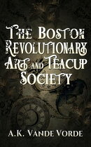 The Boston Revolutionary Art and Teacup Society