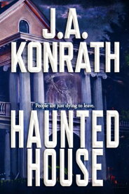 Haunted House A Novel of Intense Suspense【電子書籍】[ J.A. Konrath ]