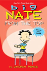 Big Nate From the Top【電子書籍】[ Lincoln Peirce ]