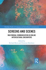 Screens and Scenes Multimodal Communication in Online Intercultural Encounters【電子書籍】