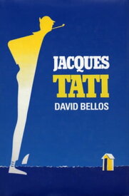 Jacques Tati His Life & Art【電子書籍】[ David Bellos ]