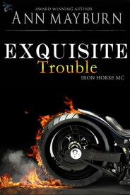 Exquisite Trouble【電子書籍】[ Ann Mayburn ]
