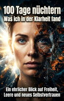 100 Tage nüchtern: Was ich in der Klarheit fand