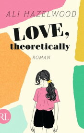 Love, theoretically Roman【電子書籍】[ Ali Hazelwood ]
