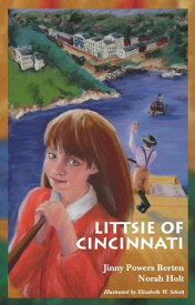 Littsie of Cincinnati【電子書籍】[ Jinny Powers Berten ]