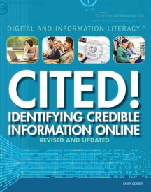 Cited! Identifying Credible Information Online【電子書籍】[ Larry Gerber ]