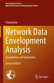 Network Data Envelopment Analysis Foundations and Extensions【電子書籍】[ Chiang Kao ]