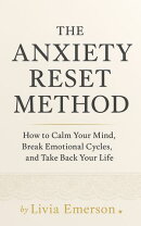 The Anxiety Reset Method