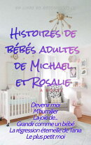 Histoires de bébés adultes de Michael et Rosalie