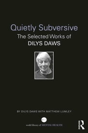 Quietly Subversive The Selected Works of Dilys Daws【電子書籍】[ Dilys Daws ]