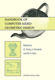 Handbook of Computer Aided Geometric Design【電子書籍】[ G. Farin ]