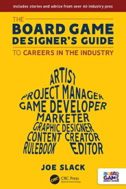 The Board Game Designer's Guide to Careers in the Industry【電子書籍】[ Joe Slack ]