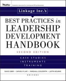 Linkage Inc's Best Practices in Leadership Development Handbook Case Studies, Instruments, Training【電子書籍】[ Linkage Inc. ]