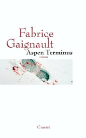 Aspen terminus【電子書籍】[ Fabrice Gaignault ]