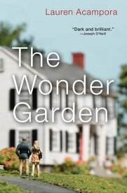 The Wonder Garden【電子書籍】[ Lauren Acampora ]