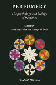 Perfumery The psychology and biology of fragrance【電子書籍】[ Steve Van Toller ]