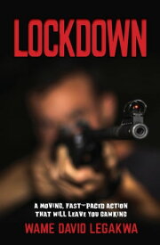 Lockdown【電子書籍】[ Wame David Legakwa ]