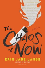 The Chaos of Now【電子書籍】[ Erin Jade Lange ]