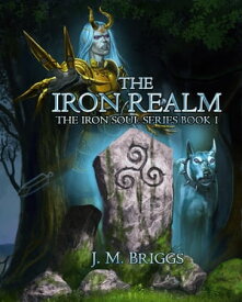 The Iron Realm【電子書籍】[ J.M. Briggs ]