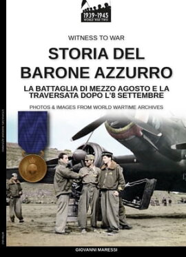 Storia del Barone Azzurro La battaglia di mezz'agosto e la traversata dopo l'8 settembre