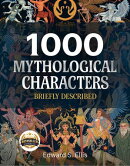 1000 Mythological Characters Briefly Described